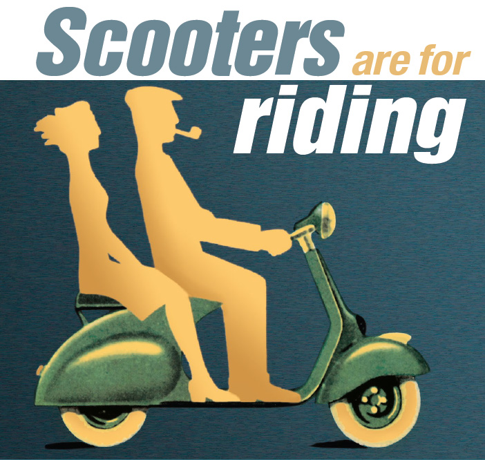Scooters are for Riding