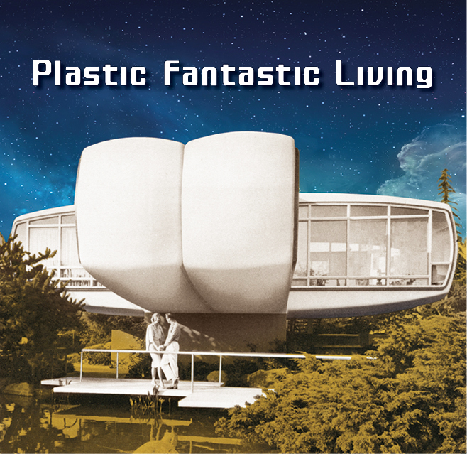 Plastic Fantastic Living